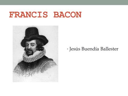 FRANCIS BACON Jesús Buendía Ballester.