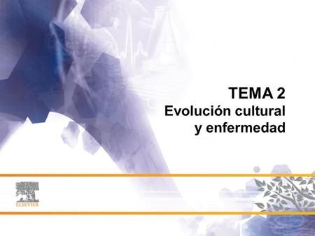 TEMA 2 Evolución cultural y enfermedad.