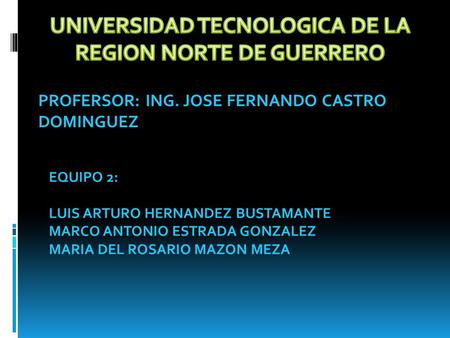 UNIVERSIDAD TECNOLOGICA DE LA REGION NORTE DE GUERRERO