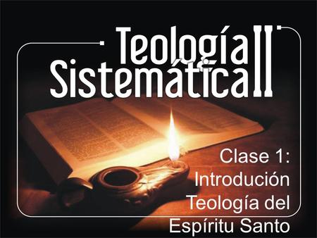 Clase 1: Introdución Teología del Espíritu Santo.