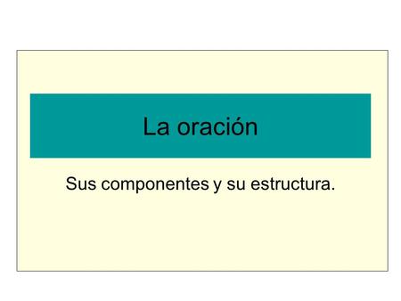 Sus componentes y su estructura.