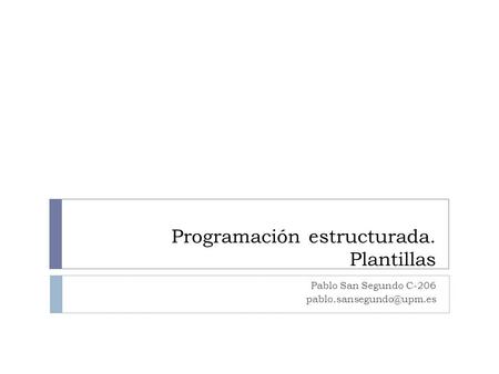 Programación estructurada. Plantillas