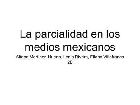 La parcialidad en los medios mexicanos