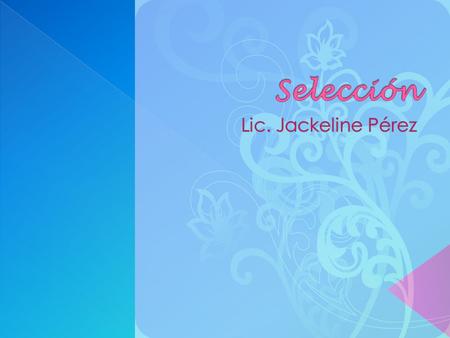 Selección Lic. Jackeline Pérez.