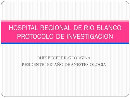 HOSPITAL REGIONAL DE RIO BLANCO PROTOCOLO DE INVESTIGACION