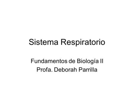Fundamentos de Biología II Profa. Deborah Parrilla