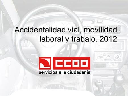 Accidentalidad vial, movilidad laboral y trabajo. 2012.
