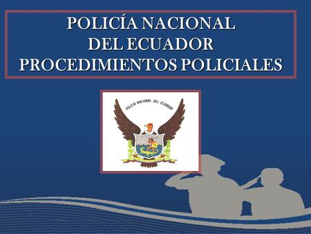DEL ECUADOR PROCEDIMIENTOS POLICIALES