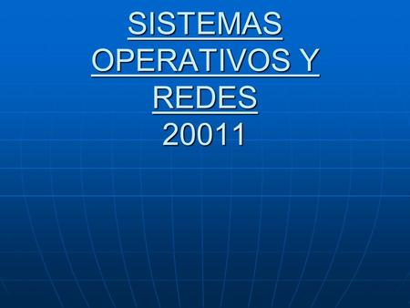 SISTEMAS OPERATIVOS Y REDES 20011. Una arquitectura de red está definida por el conjunto de la topología, mecanismo de transmisión, y un protocolo el.