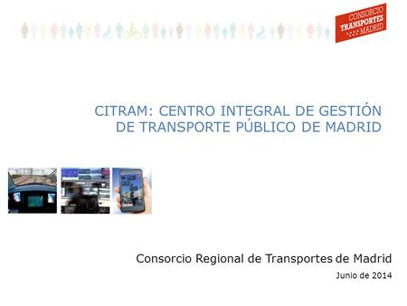 CITRAM: CENTRO INTEGRAL DE GESTIÓN DE TRANSPORTE PÚBLICO DE MADRID