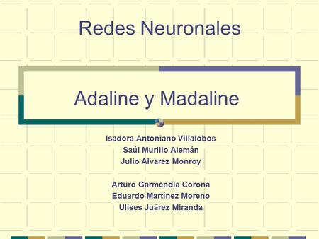 Redes Neuronales Adaline y Madaline