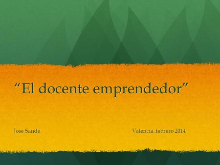 “El docente emprendedor”