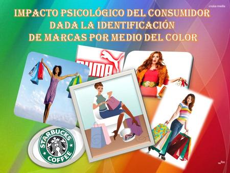 “SATISFACCIONES E INSATISFACCIONES” Las personas se aman a sí mismas, y el poseer una marca las hace sentirse mas amadas por ellas mismas y ésta es quizá.