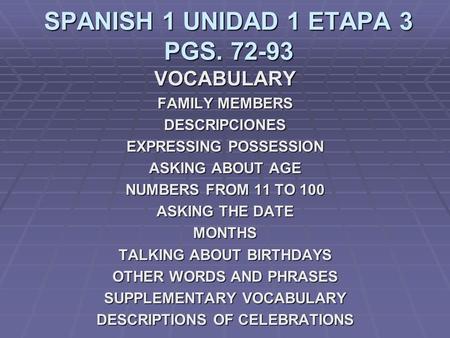 SPANISH 1 UNIDAD 1 ETAPA 3 PGS