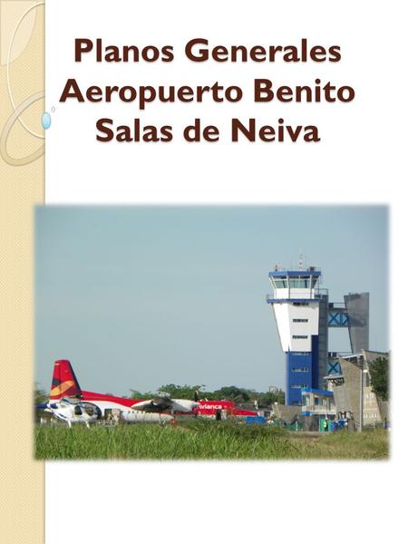 Planos Generales Aeropuerto Benito Salas de Neiva.