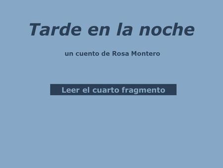 un cuento de Rosa Montero Leer el cuarto fragmento