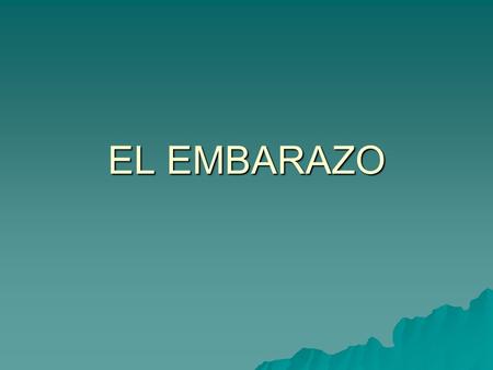 EL EMBARAZO.
