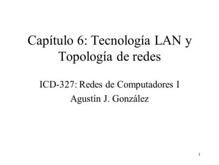 Capítulo 6: Tecnología LAN y Topología de redes