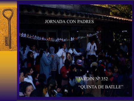 JORNADA CON PADRES JARDÍN Nº 352 “QUINTA DE BATLLE”