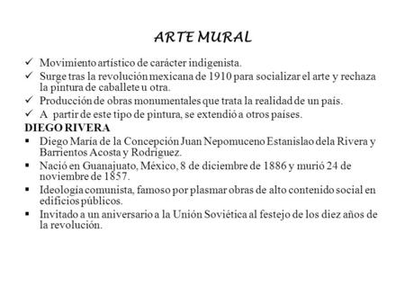ARTE MURAL Movimiento artístico de carácter indigenista.