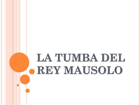 LA TUMBA DEL REY MAUSOLO