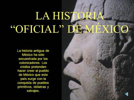LA HISTORIA “OFICIAL” DE MÉXICO