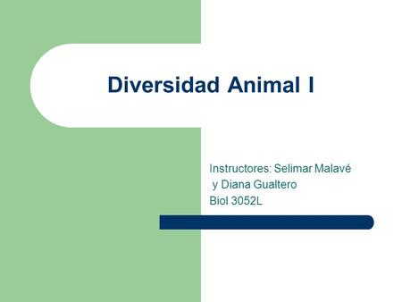 Instructores: Selimar Malavé y Diana Gualtero Biol 3052L