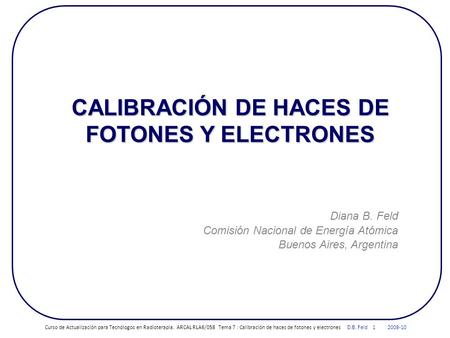 CALIBRACIÓN DE HACES DE FOTONES Y ELECTRONES