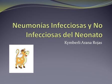Neumonías Infecciosas y No Infecciosas del Neonato