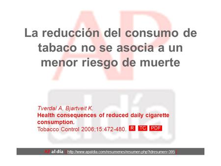 La reducción del consumo de tabaco no se asocia a un menor riesgo de muerte AP al día [  ] Tverdal.
