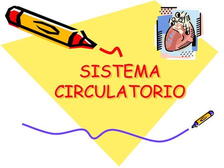 SISTEMA CIRCULATORIO.