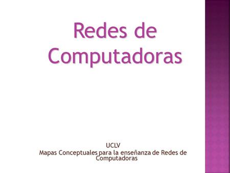 UCLV Mapas Conceptuales para la enseñanza de Redes de Computadoras