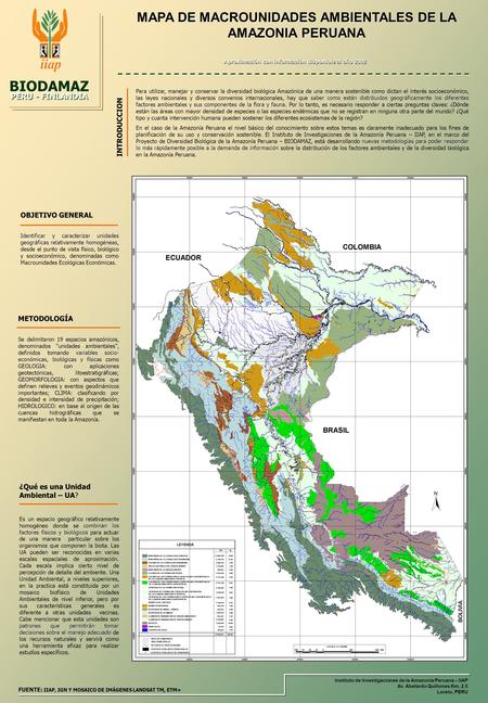 BIODAMAZ PERU - FINLANDIA MAPA DE MACROUNIDADES AMBIENTALES DE LA AMAZONIA PERUANA Aproximación con información disponible al año 2002 INTRODUCCION Instituto.