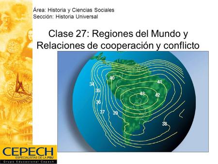 Clase 27: Regiones del Mundo y Relaciones de cooperación y conflicto
