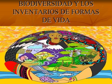 BIODIVERSIDAD Y LOS INVENTARIOS DE FORMAS DE VIDA