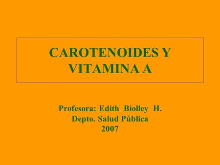 CAROTENOIDES Y VITAMINA A