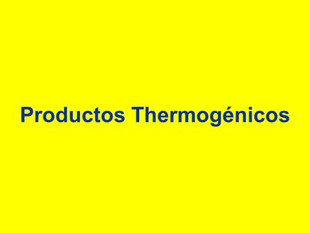 Productos Thermogénicos