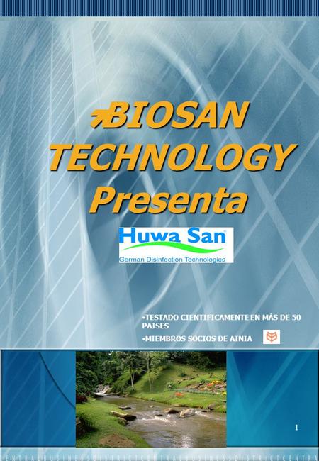  BIOSAN TECHNOLOGY Presenta 1 TESTADO CIENTIFICAMENTE EN MÁS DE 50 PAISES MIEMBROS SOCIOS DE AINIA.