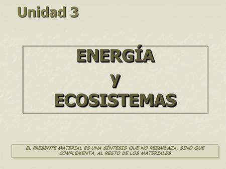ENERGÍA y ECOSISTEMAS Unidad 3