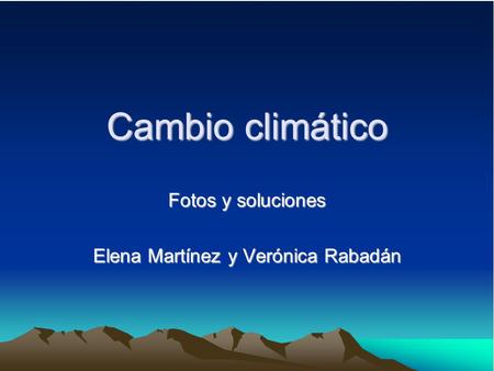 Cambio climático Fotos y soluciones Elena Martínez y Verónica Rabadán.