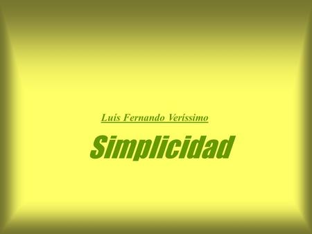 Simplicidad Luís Fernando Veríssimo.
