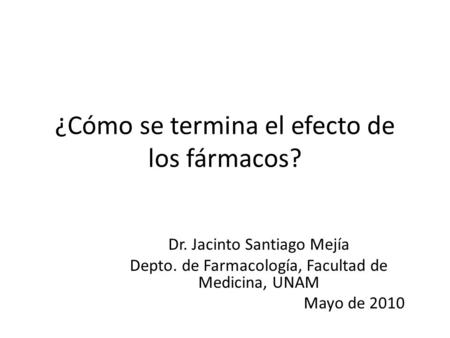 ¿Cómo se termina el efecto de los fármacos?