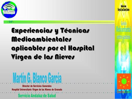 Experiencias y Técnicas Medioambientales aplicables por el Hospital Virgen de las Nieves.