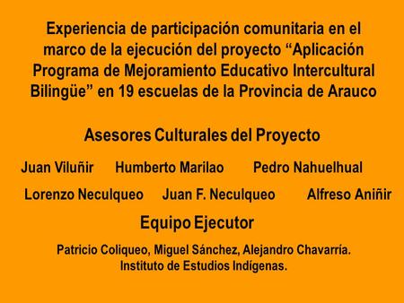 Experiencia de participación comunitaria en el marco de la ejecución del proyecto “Aplicación Programa de Mejoramiento Educativo Intercultural Bilingüe”