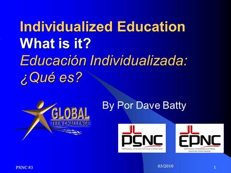 03/2010 1 Individualized Education What is it? Educación Individualizada: ¿Qué es? By Por Dave Batty PSNC #3.