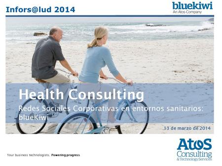 1 | 2014 | Health Consulting Your business technologists. Powering progress 13 de marzo de 2014 Health Consulting Redes Sociales Corporativas en entornos.