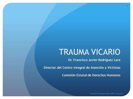 TRAUMA VICARIO Dr. Francisco Javier Rodríguez Lara