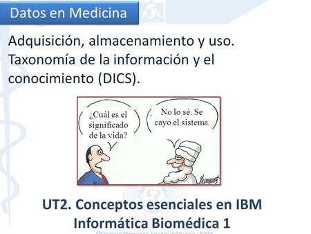 UT2. Conceptos esenciales en IBM Informática Biomédica 1