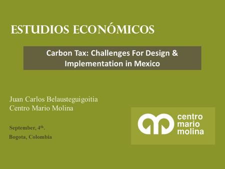 Carbon Tax: Challenges For Design & Implementation in Mexico