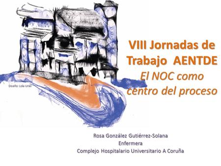 VIII Jornadas de Trabajo AENTDE El NOC como centro del proceso